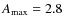 $A_{\rm max} = 2.8$