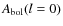 $A_{\rm bol}(l=0)$