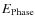 ${E}_{{\rm Phase}}$