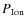 $P_{\rm Ion}$