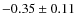 $ -0.35\pm0.11 $