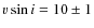 $v \sin i=10\pm1$