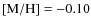 ${\rm [M/H]}=-0.10$