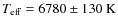 $\ensuremath{T_{{\rm eff}}} =6780\pm 130\mbox{\rm ~K}$