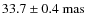 $33.7\pm0.4\mbox{\rm ~mas}$