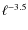 $\ell^{-3.5}$