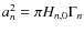 $a_n^2 = \pi H_{n,0} \Gamma_n $