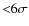 ${<}6\sigma$