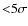 ${<}5\sigma$
