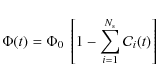 \begin{displaymath}\Phi (t) = \Phi_0\ \left[ 1 - \sum_{i=1}^{N_{{\rm s}}} {\mathcal{C}}_i (t)\right]
\end{displaymath}