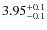 $\rm 3.95^{+0.1}_{-0.1}$