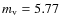 $m_{\rm v}=5.77$