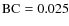 $\rm BC=0.025$