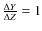 $\frac{\Delta Y}{\Delta Z}=1$