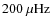 $200~\mu{\rm Hz}$