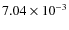 $7.04 \times 10^{-3}$