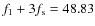 $f_1+3f_{\rm s}=48.83$