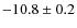$-10.8\pm 0.2$