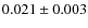 $0.021 \pm 0.003$
