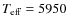 $T_{\rm {eff}} = 5950$