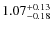 $ 1.07 ^{\rm + 0.13}_{- 0.18} $