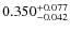 $0.350^{\rm +0.077}_{-0.042}$