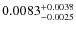 $0.0083^{\rm +0.0038}_{-0.0025}$