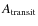 $A_{\rm transit}$