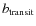 $b_{\rm transit}$