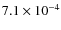 $7.1 \times 10^{-4}$