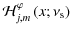 $\displaystyle {\mathcal H}_{j,m}^{\varphi}\left(x;\nu_{\rm s}\right)$
