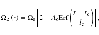\begin{displaymath}\Omega_{2}\left(r\right)=\overline\Omega_{\rm s}\left[2-A_{\rm c}{\rm Erf}\left(\frac{r-r_{\rm c}}{l_{\rm c}}\right)\right],
\end{displaymath}