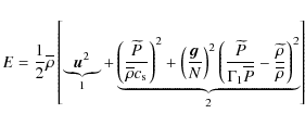 \begin{displaymath}E=\frac{1}{2}{\overline\rho}\left[\underbrace{{\vec u}^{2}}_{...
...e P}}-\frac{\widetilde\rho}{\overline\rho}\right)^2}_{2}\right]\end{displaymath}