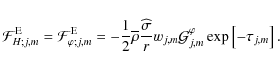 \begin{displaymath}{\mathcal F}_{H;j,m}^{\rm E}={\mathcal F}_{\varphi;j,m}^{\rm ...
...{j,m}{\mathcal G}_{j,m}^{\varphi}\exp\left[-\tau_{j,m}\right].
\end{displaymath}