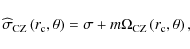 \begin{displaymath}{\widehat\sigma}_{\rm CZ}\left(r_{\rm c},\theta\right)=\sigma+m\Omega_{\rm CZ}\left(r_{\rm c},\theta\right),
\end{displaymath}