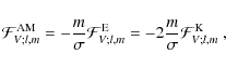 \begin{displaymath}{\mathcal F}_{V;l,m}^{\rm AM}=-\frac{m}{\sigma}{\mathcal F}_{V;l,m}^{\rm E}=-2\frac{m}{\sigma}{\mathcal F}_{V;l,m}^{\rm K}~,\\ \end{displaymath}