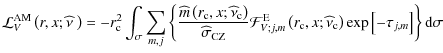 $\displaystyle {\mathcal L}_{V}^{\rm AM}\left(r,x;\widehat\nu~\right)=
-r_{\rm c...
...x;{\widehat\nu}_{\rm c}\right)\exp\left[-\tau_{j,m}\right]\right\}{\rm d}\sigma$