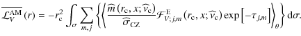 $\displaystyle \overline{{\mathcal L}_{V}^{\rm AM}}\left(r\right)=
-r_{\rm c}^{2...
...\rm c}\right)\exp\left[-\tau_{j,m}\right]\right>_{\theta}\right\}{\rm d}\sigma.$