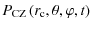 $\displaystyle P_{\rm CZ}\left(r_{\rm c},\theta,\varphi,t\right)$