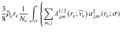 $\displaystyle \frac{3}{8}\overline\rho_{\rm c}r_{\rm c}\frac{1}{N_{\rm c}}\int_...
...rm c};\widehat\nu_{\rm c}\right)a_{j,m}^{2}\left(r_{\rm c};\sigma\right)\right.$