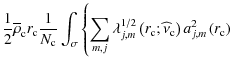 $\displaystyle \frac{1}{2}\overline\rho_{\rm c}r_{\rm c}\frac{1}{N_{\rm c}}\int_...
...ft(r_{\rm c};\widehat\nu_{\rm c}\right)a_{j,m}^{2}\left(r_{\rm c}\right)\right.$
