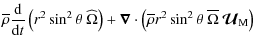 $\displaystyle {\overline\rho\frac{{\rm d}}{{\rm d}t}\left(r^2\sin^2\theta~\wide...
...\overline\rho r^2 \sin^2\theta~\overline\Omega~\vec{\mathcal U}_{\rm M}\right)}$