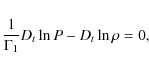 \begin{displaymath}\frac{1}{\Gamma_{1}}D_{t}\ln P-D_{t}\ln \rho=0,
\end{displaymath}