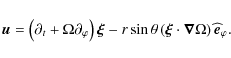 \begin{displaymath}\vec u=\left(\partial_{t}+\Omega\partial_{\varphi}\right)\vec...
...c\xi\cdot\vec\nabla\Omega\right){\widehat{\vec{e}}}_{\varphi}.
\end{displaymath}