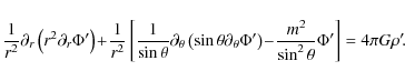 \begin{displaymath}\frac{1}{r^2}\partial_{r}\left(r^2\partial_{r}\Phi'\right)\!+...
...right)\!-\!\frac{m^2}{\sin^2\theta}\Phi'\right]=4\pi G\rho'\!.
\end{displaymath}