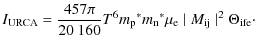 $\displaystyle %
I_{\rm URCA} = \frac{457\pi}{20~160}T^6{m_{\rm p}}^*{m_{\rm n}}^*\mu_{\rm e} \mid M_{\rm ij} \mid ^2 \Theta_{\rm ife}\cdot$