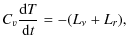 $\displaystyle C_v\frac{{\rm d}T}{{\rm d}t}=-(L_\nu+L_r),$