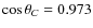 $\cos\theta_C=0.973$