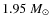 $1.95~M_{\odot}$