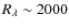 $R_{\lambda}\sim2000$